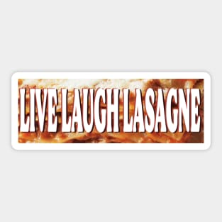 Live Laugh Lasagne Sticker